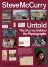 Steve McCurry Untold: The Stories Behind the Photographs Steve McCurry Untold: The Stories Behind the Photographs