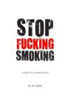 Stop Fucking Smoking: A Written Intervention