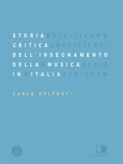 Portada de Storia Critica Dell'Insegnamento Della Musica In Italia (Ebook)