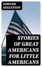 Portada de Stories of Great Americans for Little Americans (Ebook)