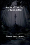 Stories of the Days of King Arthur