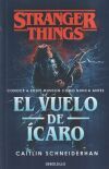 Stranger Things: El vuelo de &Iacute;caro