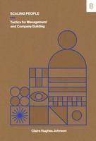 Portada de Scaling People: Tactics for Management and Company Building