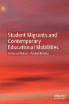 Student Migrants and Contemporary Educational Mobilities