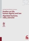 Studies On Life, Human Dignity And Law. Dignidad Humana, Vida Y Derecho