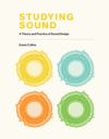 Studying Sound: A Theory and Practice of Sound Design