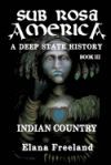 Sub Rosa America, Book III: Indian Country