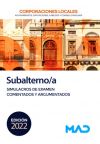 Subalterno/a de Corporaciones Locales. Simulacros de examen comentados y argumentados