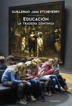 Portada de Educación: la tragedia continúa (Ebook)