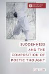 Suddenness and the Composition of Poetic Thought