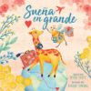 Sue&ntilde;a en grande