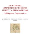 Sujeción de la administración al derecho público y al derecho privado. Un diálogo entre Europa y América