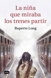 Portada de La niña que miraba los trenes partir