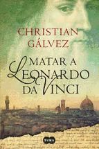 Portada de Matar a Leonardo da Vinci (Crónicas del Renacimiento 1) (Ebook)