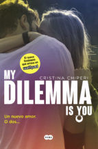 Portada de My Dilemma Is You. Un Nuevo Amor. O Dos... (Serie My Dilemma Is You 1) (Ebook)