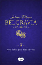 Portada de Una renta para toda la vida (Belgravia 8) (Ebook)