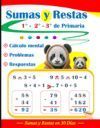 Sumas y Restas en 30 Días: Cálculo mental y problemas con respuestas para 1°, 2° y 3° de Primaria