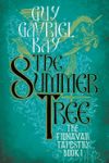 Summer Tree, The: Book One of the Fionavar Tapestry