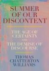 Summer of Our Discontent: The Age of Certainty and the Demise of Discourse
