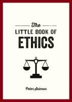 Portada de The Little Book of Ethics: An Introduction to the Key Principles and Theories You Need to Know