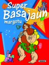 Super Basajaun margotu