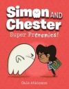 Super Frenemies! (Simon and Chester Book #5)