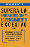 Supera la Procrastinación y el pensamiento excesivo 2 en 1