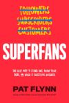 Superfans: The Easy Way to Stand Out, Grow Your Tribe, and Build a Successful Business