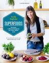 Superfoods: Receptes i aliments del futur per viure millor avui