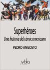 Superhéroes: Una Historia Del Cómic Americano