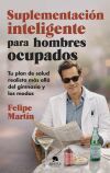 Suplementaci&oacute;n inteligente para hombres ocupados