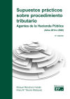 Supuestos prácticos sobre procedimiento tributario. Agentes de la Hacienda Pública (Años 2014 a 2020)