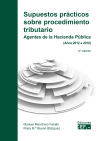 Supuestos prácticos sobre procedimiento tributario: Agentes de la Hacienda Pública (años 2013-2019)