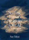 Surfing human creativity with AI - A user&acirc;s guide