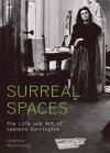 Surreal Spaces: The Life And Art Of Leonora Carrington De Joanna Moorhead