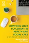Surviving Your Placement in Health and Social Care: A Student Handbook