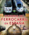 Atlas Ilustrado. Historia Del Ferrocarril En Espa&ntilde;a