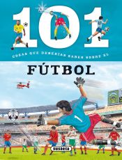 Portada de 101 cosas que deberías saber sobre. El fútbol