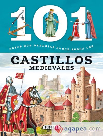 101 cosas que deberías saber sobre. Los castillos medievales