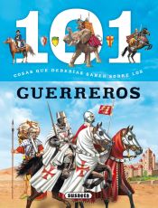 Portada de 101 cosas que deberías saber sobre. Los guerreros