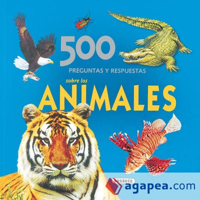 500 Preguntas y respuestas sobre los animales