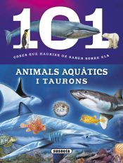 Portada de 101 coses que hauries de saber sobre. 101 coses que hauries de saber sobre els animals aquàtics i taurons