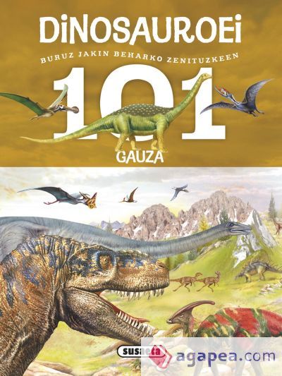 101 gauza buruz jakin beharko zenituzkeen dinosauroei 101 gauza buruz jakin beharko zenituzkeen dinosauroei