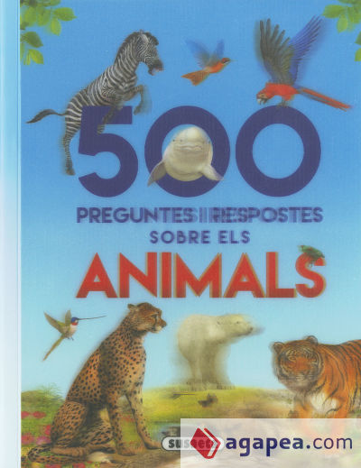 500 preguntes i respostes sobre els animals