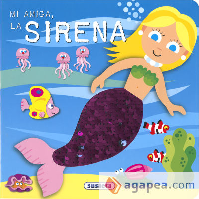 Acaríciame y verás... Mi amiga, la sirena