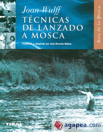 Ases De La Pesca. Técnicas del lanzado a mosca