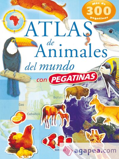 Atlas De Animales Con Pegatina Atlas de animales del mundo (Atlas de animales con pegatinas)