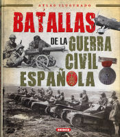 Portada de Atlas Ilustrado. Batallas de la Guerra Civil Española