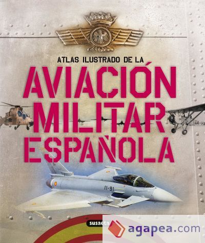 Atlas Ilustrado. La Aviación militar española Atlas Ilustrado. La Aviación militar española