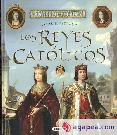 Atlas Ilustrado. Los Reyes Católicos